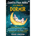 Cuentos para niños a la hora de dormir: Relajantes historias y cuentos de unicornios, sirenas, dragones, príncipes y princesas para que su hijo alcanc
