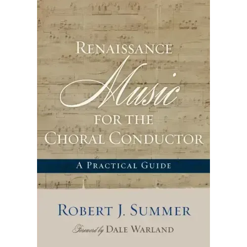 Renaissance Music for the Choral Conductor: A Practical Guide