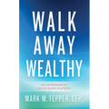 Walk Away Wealthy: The Entrepreneur's Exit-Planning Playbook