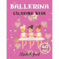 Ballerina Coloring Book: Ballerina Coloring Book: Ballet Cute Princess Activity Fun Dancer Amazing Gift For Girls Age 2-4