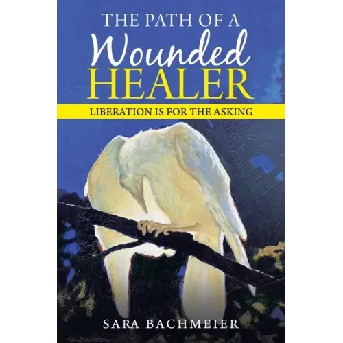 The Path of a Wounded Healer: Liberation Is for the Asking