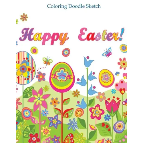 Happy Easter Color Doodle Sketch: Doodle Book for Teens and Kids of All Ages; Doodle Books in al; Doodle Books in Books; Coloring Books for Kids in al