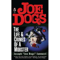 Joe Dogs: The Life & Crimes of a Mobster