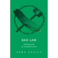 Bad Law: Rethinking Justice for a Postcolonial Canada