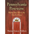 Pennsylvania Powwow: Rising Sun Above the Devil's Door