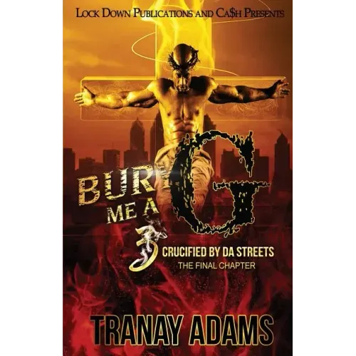 Bury Me A G 3: Crucified by da Streets