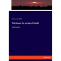 The Gospel for an Age of Doubt: Sixth Edition