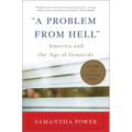 A Problem from Hell: America and the Age of Genocide
