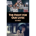 The Fight for Our Lives