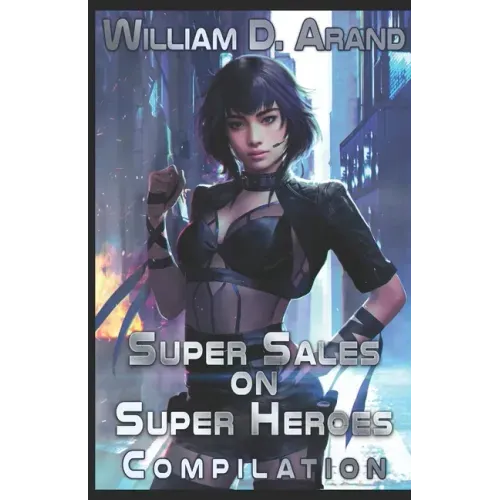 Super Sales on Super Heroes: Compilation: Rise and Fall (Books 1-3)