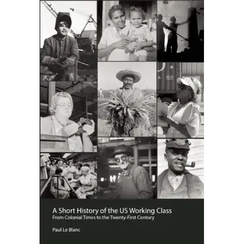 A Short History of the U.S. Working Class: From Colonial Times to the Twenty-First Century (Revolutionary Studies)