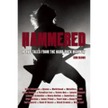Hammered: Heavy Tales from the Hard-Rock Highway