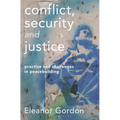 Conflict, Security and Justice: Practice and Challenges in Peacebuilding