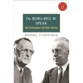 Dr Bob and Bill W. Speak: Aa's Cofounders Tell Their Stories [With CD (Audio)]