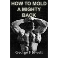 How to Mold a Mighty Back: (Original Version, Restored)