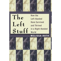 The Left Stuff: How the Left-Handed Have Survived and Thrived in a Right-Handed World