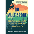 Go Multisport: Add Fun, Challenge & Exploration to Your World
