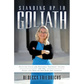 Standing Up to Goliath: Battling State and National Teachers' Unions for the Heart and Soul of Our Kids and Country