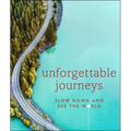 Unforgettable Journeys: Slow Down and See the World