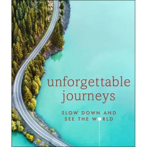 Unforgettable Journeys: Slow Down and See the World