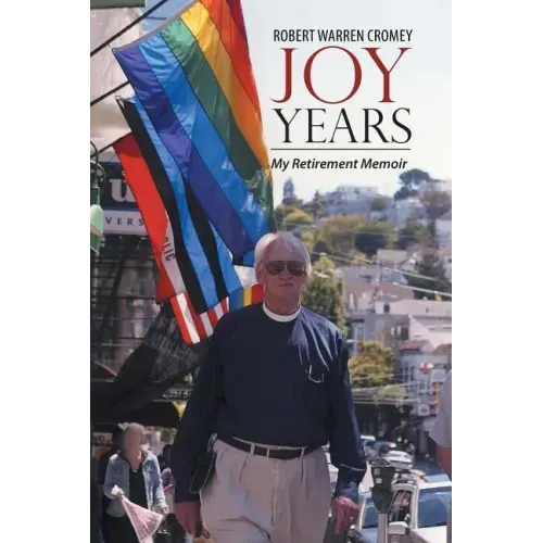 Joy Years: My Retirement Memoir