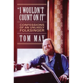 I Wouldn't Count On It: Confessions of an Unlikely Folksinger