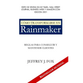Cómo Transformarse En Rainmaker: Reglas para conseguir y mantener clientes
