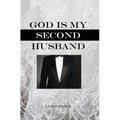 God Is My Second Husband