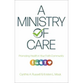 A Ministry of Care: Promoting Health in Your Faith Community