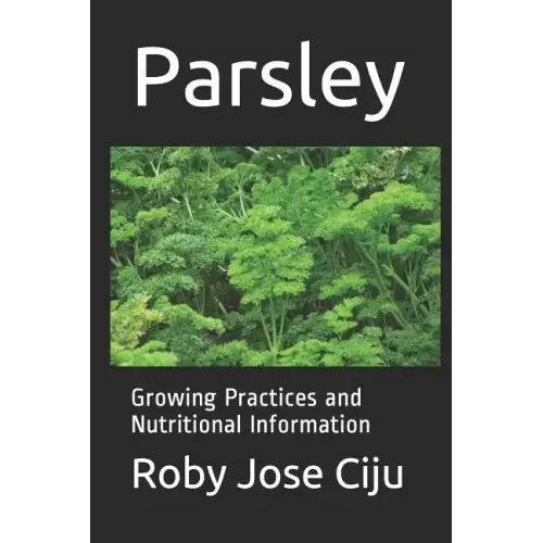 Parsley: Growing Practices and Nutritional Information