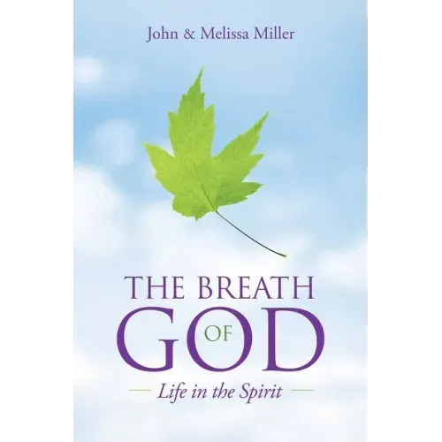 The Breath of God: Life in the Spirit