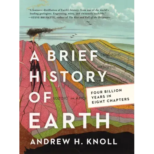 A Brief History of Earth: Four Billion Years in Eight Chapters