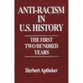 Anti-Racism in U.S. History: The First Two Hundred Years