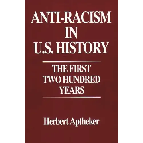 Anti-Racism in U.S. History: The First Two Hundred Years