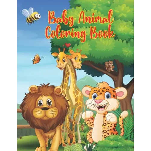 Baby Animal Coloring Book: 50 Animals for Toddler and Kids Coloring Book of Easy Coloring Pages of Animal for Boys & Girls, Little Kids, Preschoo