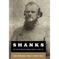 Shanks: The Life and Wars of General Nathan G. Ebans, CSA