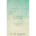 The Essentials of Prayer: How Christians Ought to Pray