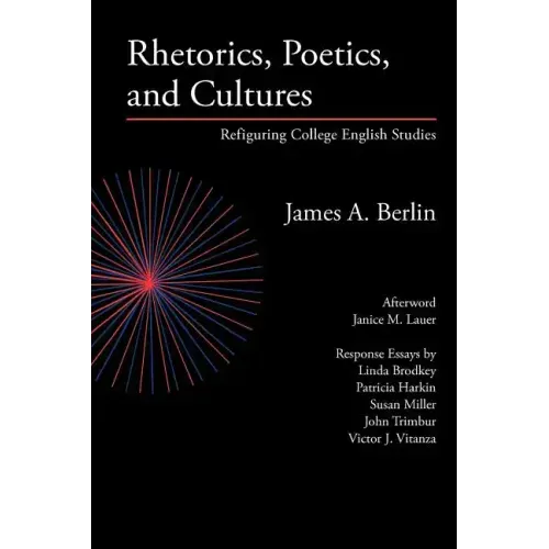Rhetorics, Poetics, and Cultures: Refiguring College English Studies
