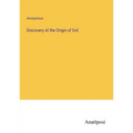 Discovery of the Origin of Evil
