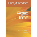 Aged Urine- Discovery Of The Century