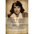 The Twain Shall Meet: The Mysterious Legacy of Samuel L. Clemens' Granddaughter, Nina Clemens Gabrilowitsch