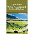 Agricultural Water Management: Insights and Challenges