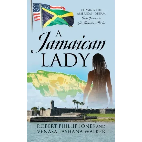 A Jamaican Lady: Chasing the American Dream From Jamaica to St. Augustine, Florida