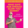 Who Says Age Should Slow You Down