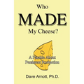 Who MADE My Cheese?: A Parable About Persistent Production
