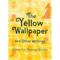The Yellow Wallpaper and Other Writings