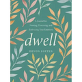 Dwell: A Journal for Naming, Processing, and Embracing Your Emotions