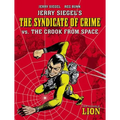 Jerry Siegel's Syndicate of Crime vs. the Crook from Space