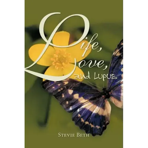 Life, Love, and Lupus