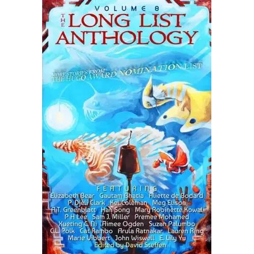 The Long List Anthology Volume 8: More Stories From the Hugo Award Nomination List